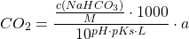 \[CO_2=\frac{ \frac{ c(NaHCO_3 )}{ M } \cdot 1000 }{10^{ pH \cdot pKs \cdot L }} \cdot a\]